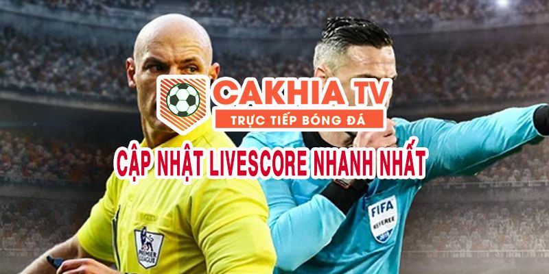 Cakhia TV Link – Địa điểm trực tiếp bóng đá miễn phí dành cho mọi người